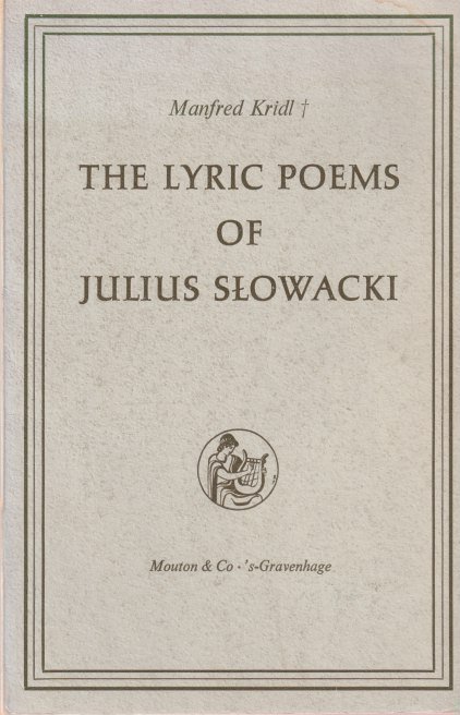 Kridl, Manfred - The Lyric Poems of Julius Słowacki
