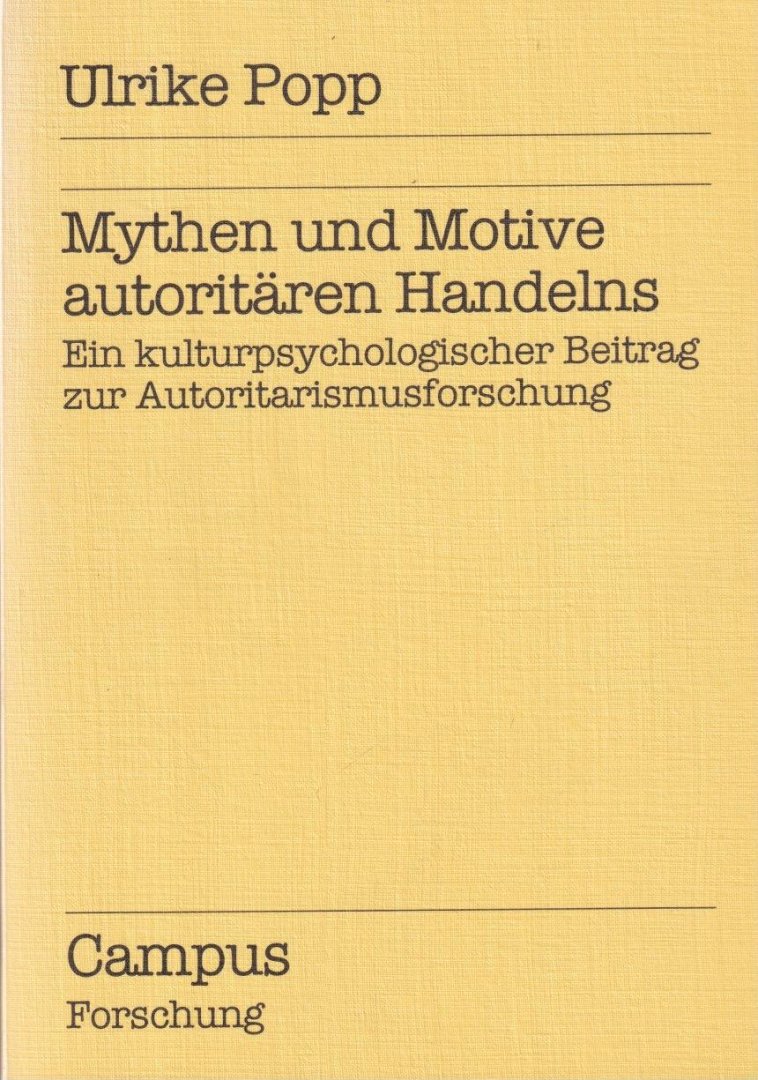 Popp, Ulrike - Mythen und Motive autoritären Handelns. Ein kulturpsychologischer Beitrag zur Autoritarismusforschung