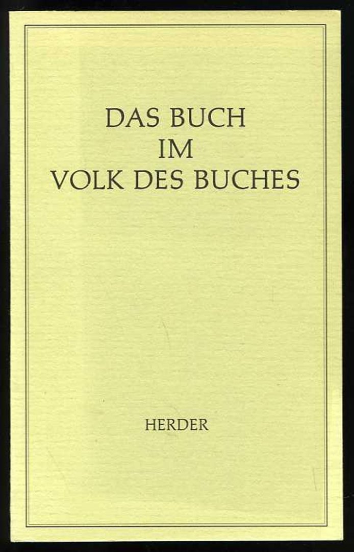 Petuchowski, Jakob J. (Hrsg.) - Das Buch im Volk des Buches. Jüdische Gedanken zur Buch- und Lesekultur.