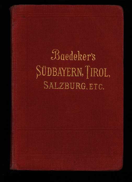 Baedeker, Karl - Sudbayern, Tirol und Salzburg