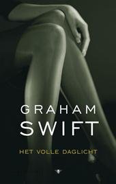 Swift, Graham - Het volle daglicht