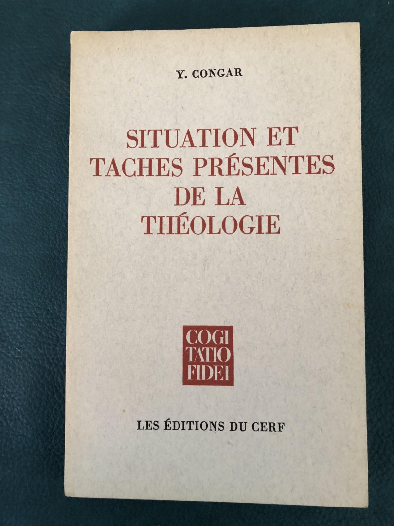 Congar, Y - Situation et taches présentes de la théologie
