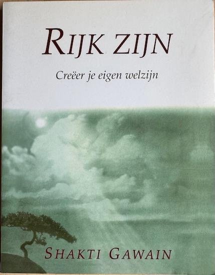 Gawain, Shakti - RIJK ZIJN.  Creeer je eigen welzijn.