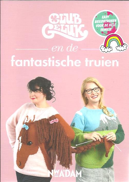 CLUB GELUK [Barbara Löhnen & Marieke Voorsluijs] - Club Geluk en de fantastische truien.