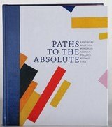 Paths to the Absolute. Kandinsky, Malevich, Mondrian, Newman, Pollock, Rothko, Still - Exhibition  October 13 - December 3, 2016