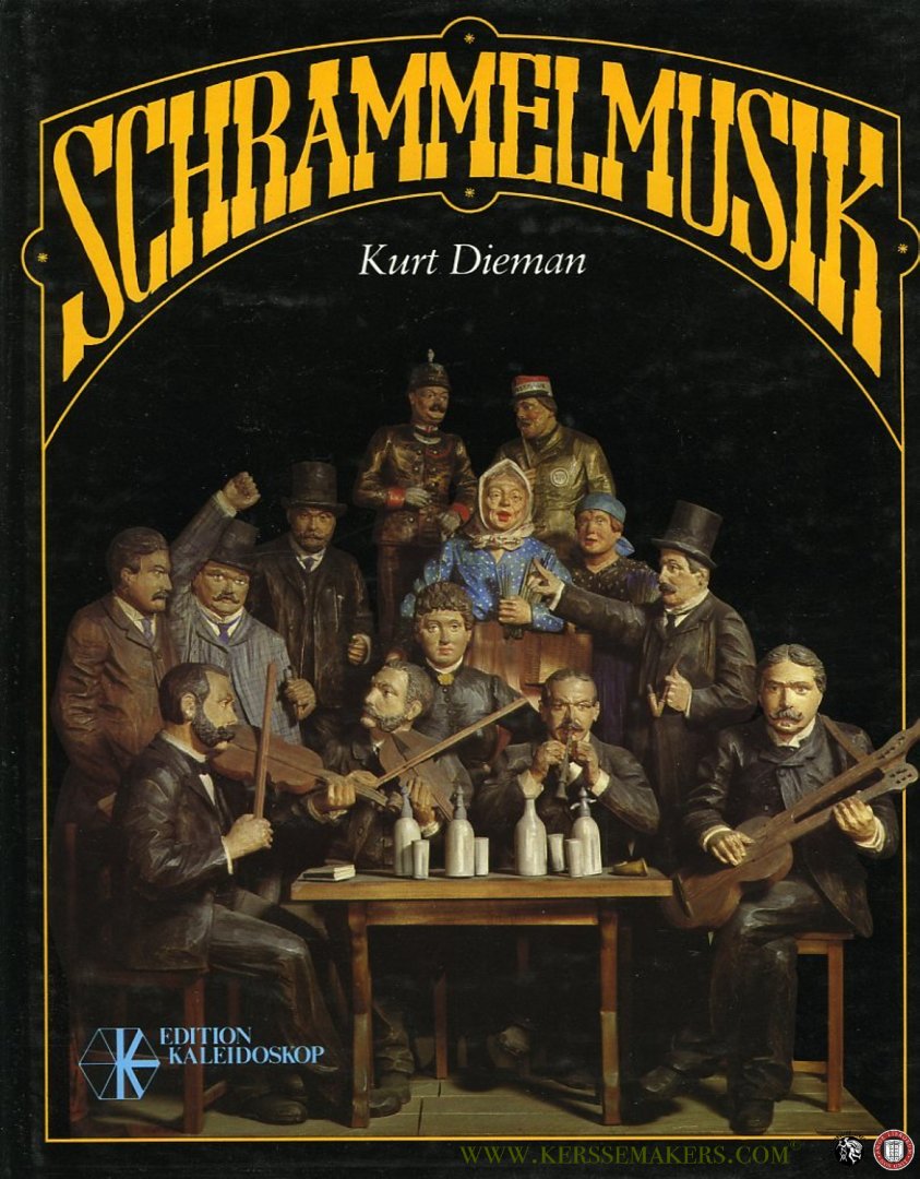 DIEMAN, Kurt - Schrammelmusik. Das erste große Buch über die Brüder Johann und Josef Schrammel, ihr legendäres Quartett und ihre Musik.