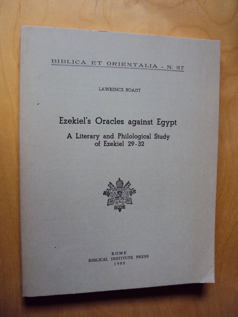 Boadt, Lawrence - Ezekiel's Oracles against Egypt. A Literary and Philological Study of Ezekiel 29-32