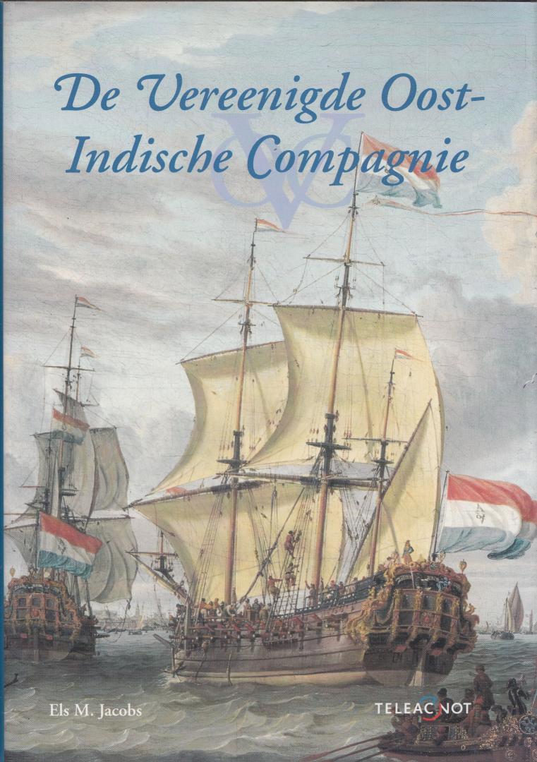 Jacobs, Els M. - De Vereenigde Oost-Indische Compagnie, VOC