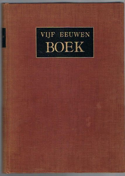 Diederich, J. ; Bierens de Haan, D.J. ... [et al] - Vijf eeuwen boek in Nederland