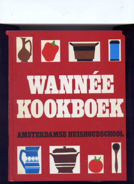WANNEE, C.J. - Wannée Kookboek van de Amsterdamse Huishoudschool