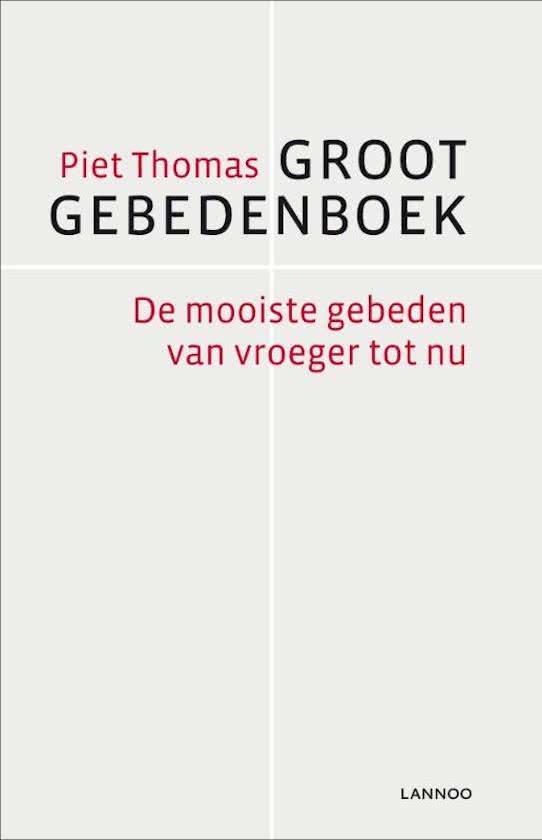 Thomas, Piet - Groot Gebedenboek - De mooiste gebeden van vroeger tot nu.