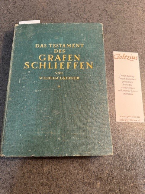 GROENER, W., - Das Testament des Grafen Schlieffen. Operative Studien uber den Weltkrieg.