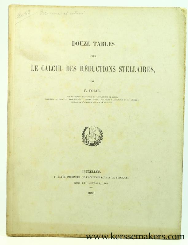 Folie, F. (director  Institut Astronomique at Liège) - Douze tables pour le calcul des réductions stellaires.