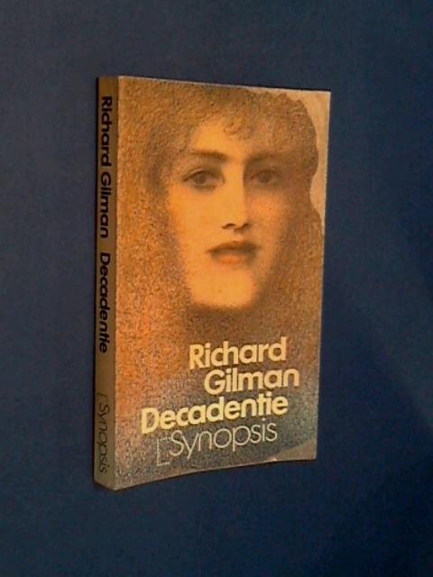 Gilman, Richard - Decadentie - De merkwaardige geschiedenis van een etiket