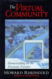 Rheingold, Howard - The Virtual Community: Homesteading on the Electronic Frontier.