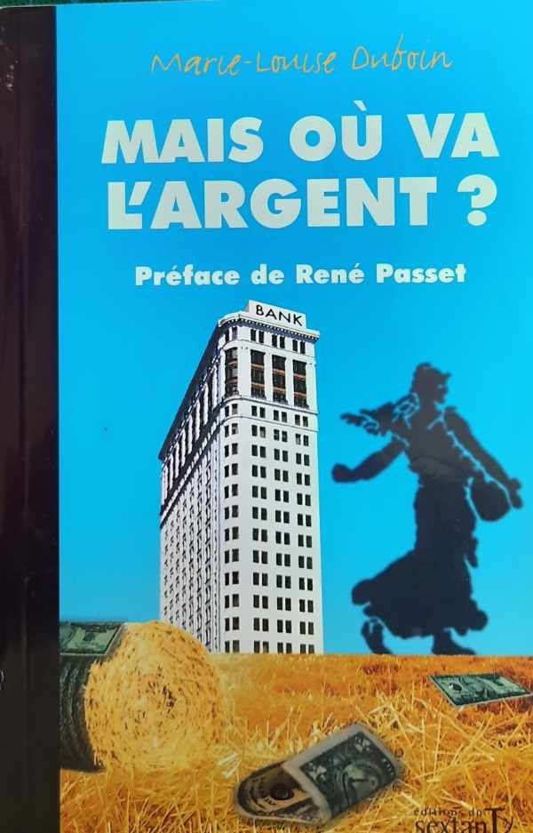DUBOIN Marie-Louise, PASSET René (préface) - Mais où va l'argent ?
