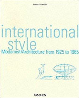 Khan, Hassan-Udin - International style : Modernist Architecture from 1925-1965