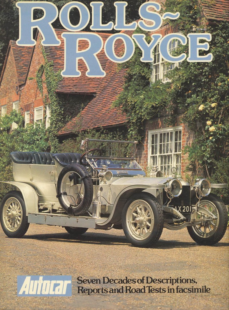 Garnier, Peter - Rolls-Royce : seven decades of descriptions, reports and road tests in facsimile