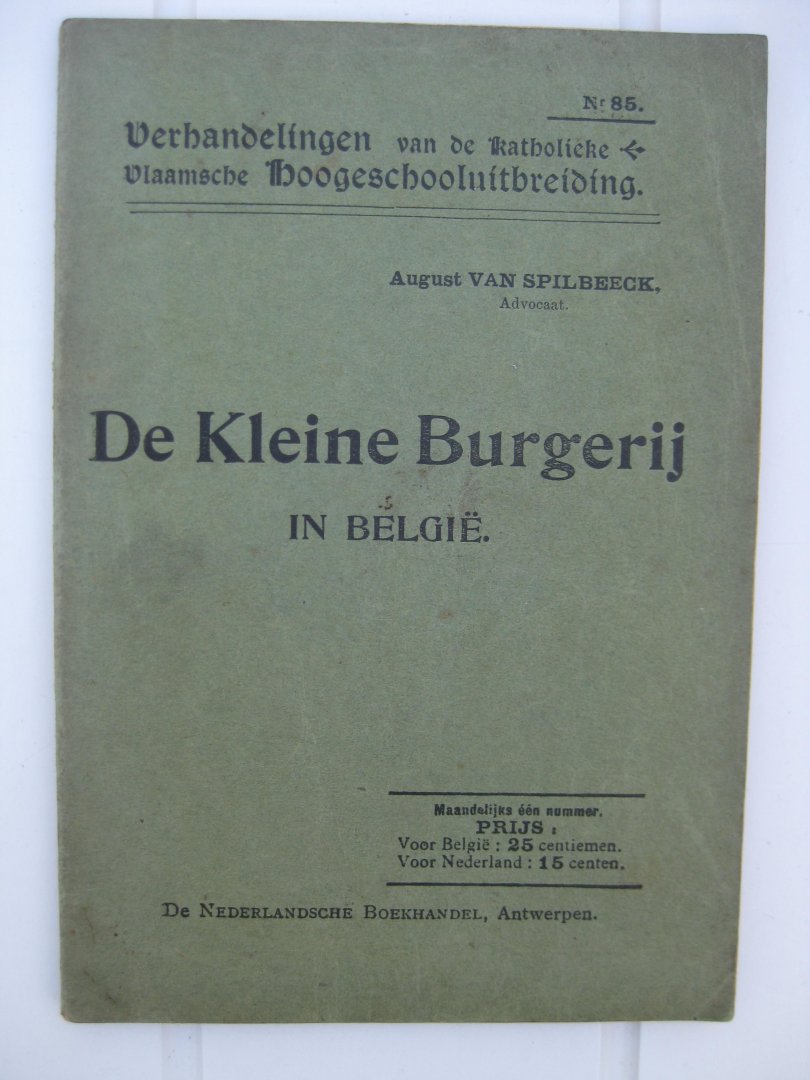 Spilbeeck, August Van - - De Kleine Burgerij in België.