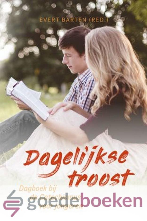 Barten (red.), Evert - Dagelijkse troost *nieuw* --- Dagboek bij de Catechismus voor jongeren