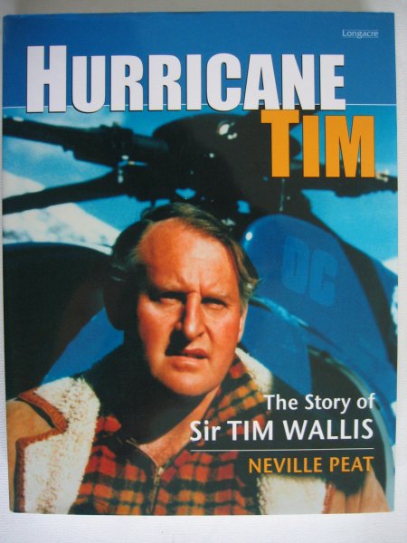 Peat, Neville - Hurricane Tim - The story of Sir Tim Wallis