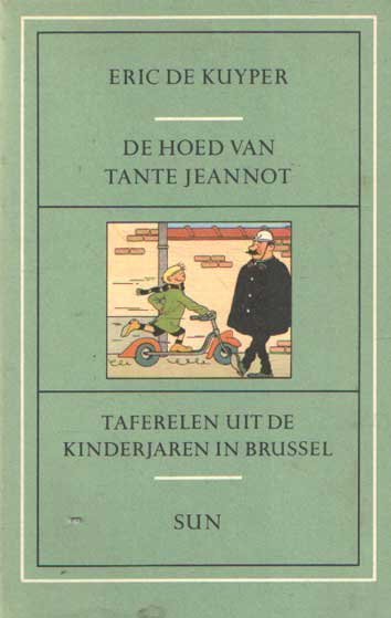 Kuyper, Eric de - De hoed van tante Jeannot. Taferelen uit de kinderjaren in Brussel