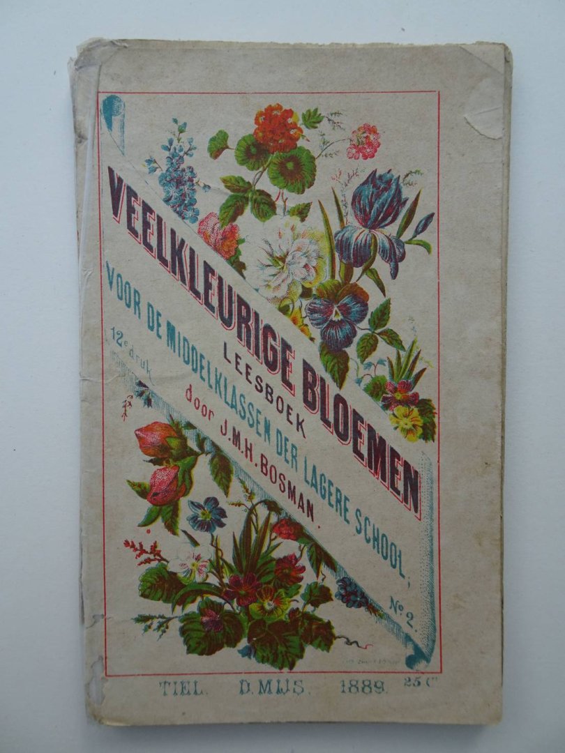 Bosman, J.M.H.. - Veelkleurige bloemen. Leesboek voor de middelklasse der lagere school.