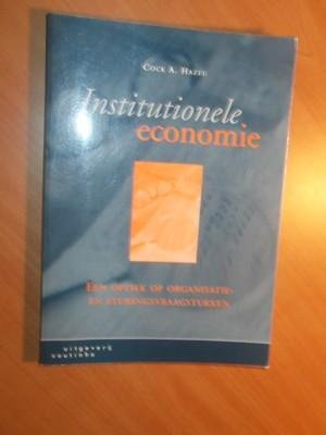 Hazeu, Cock A. - Institutionele economie. Een optiek op organisatie- en sturingsvraagstukken