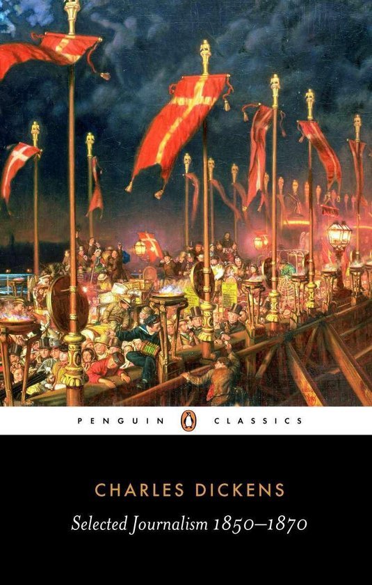 Dickens, Charles - Selected Journalism 1850-1870