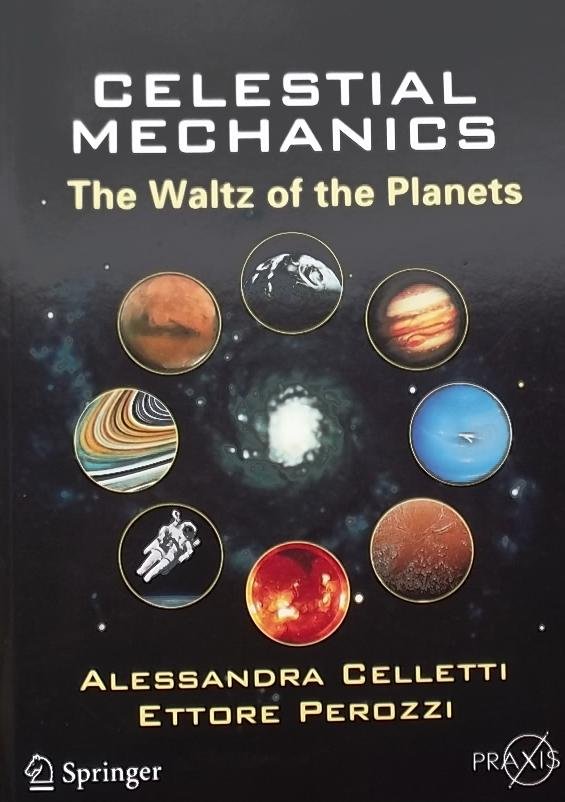 Celletti, Alessandra. / Perozzi, Ettore - Celestial Mechanics / The Waltz of the Planets