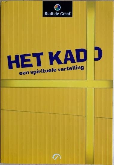 Graaf, Rudi de - HET KADO. Een spirituele vertelling.