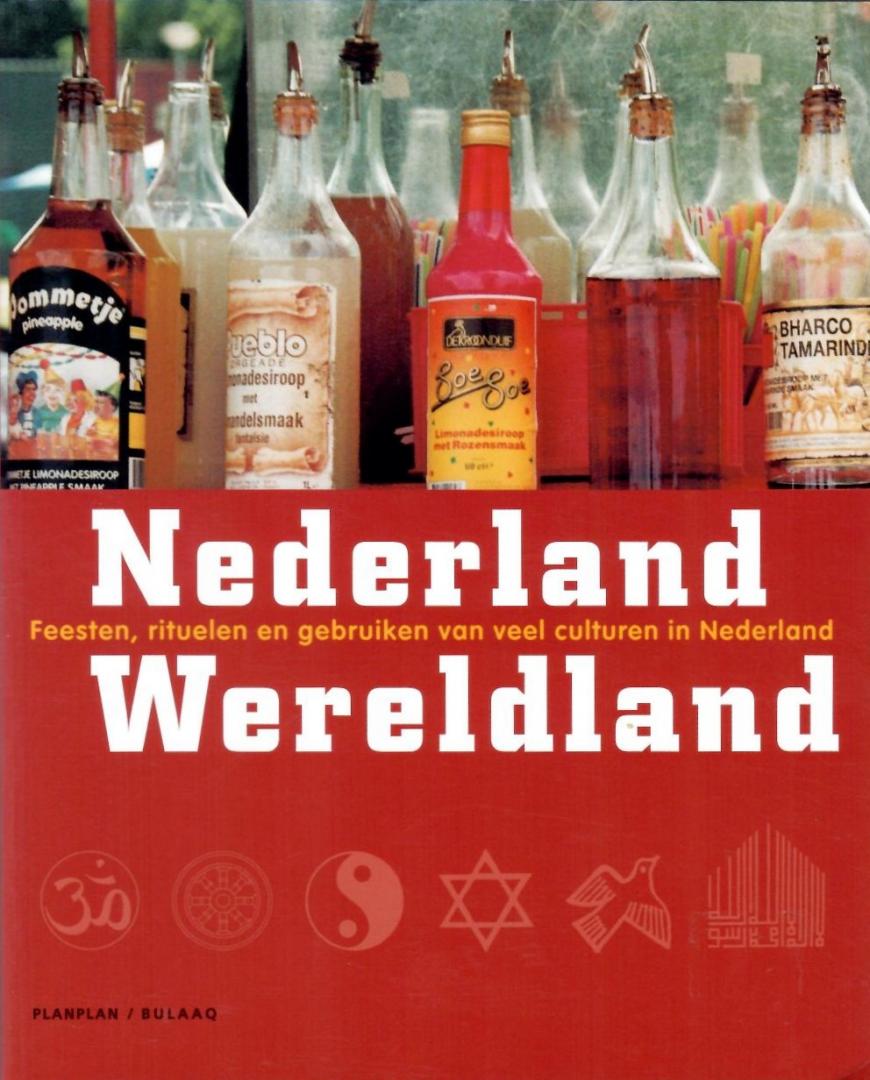 Schaik, Pim van (samenstelling & redactie) - Nederland Wereldland. Feesten, rituelen en gebruiken van veel culturen in Nederland
