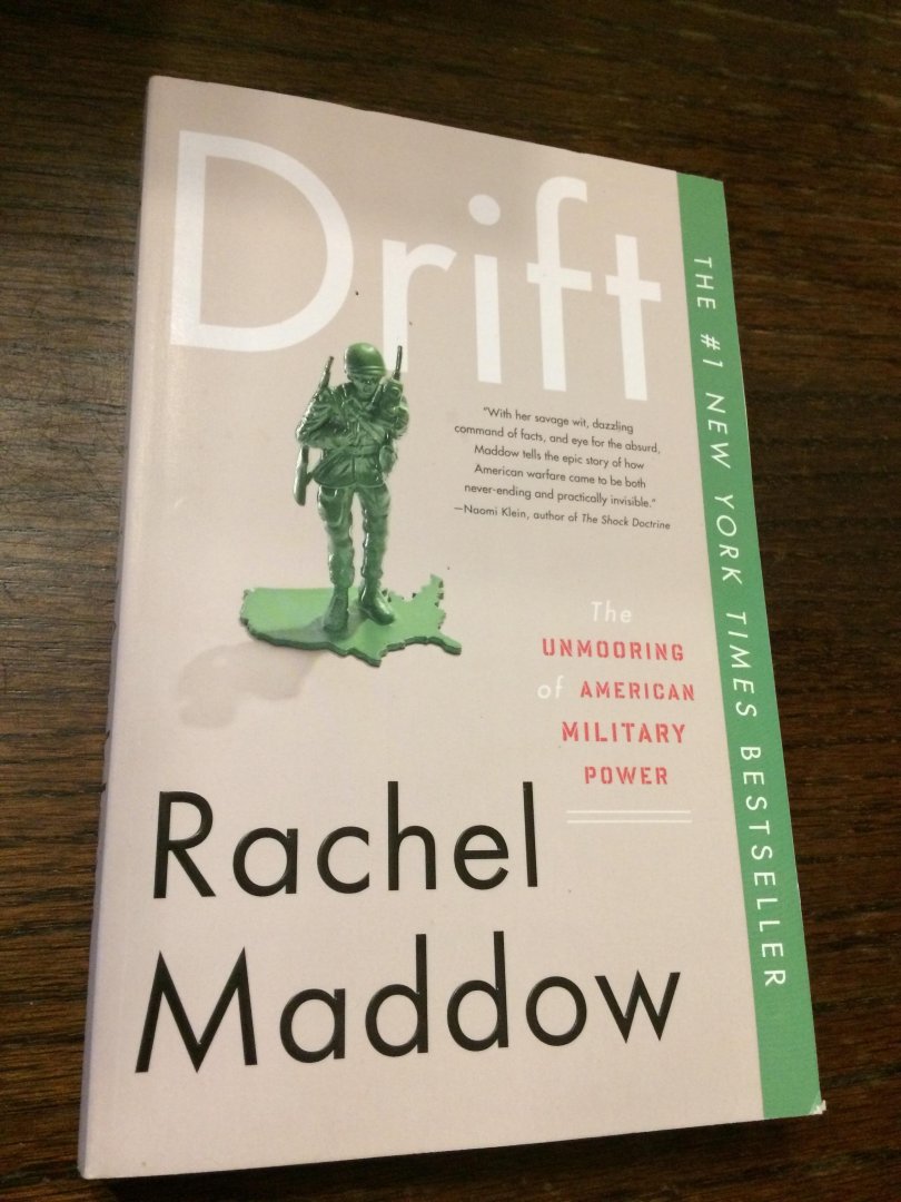 Maddow, Rachel - Drift / The Unmooring of American Military Power