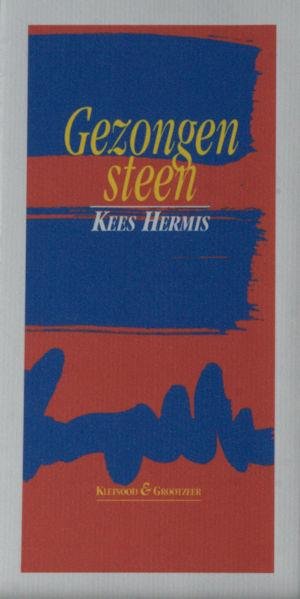 Hermis, Kees. - Gezongen steen.