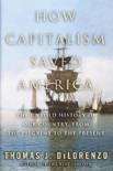 DiLorenzo, Thomas J. - How Capitalism Saved America / The untold history of our country, from the pelgrims to the present