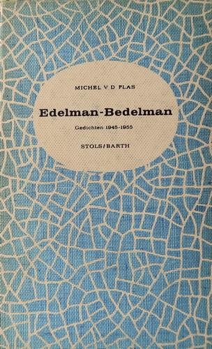Plas, Michiel van de - Edelman - Bedelman | Gedichten 1945-1955
