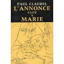 Claudel, Paul - L'ANNONCE FAITE A MARIE