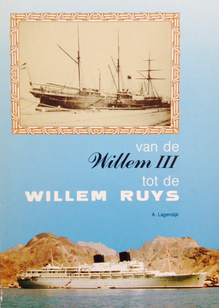 Lagendijk, A. - Van Willem III tot de Willem Ruys.