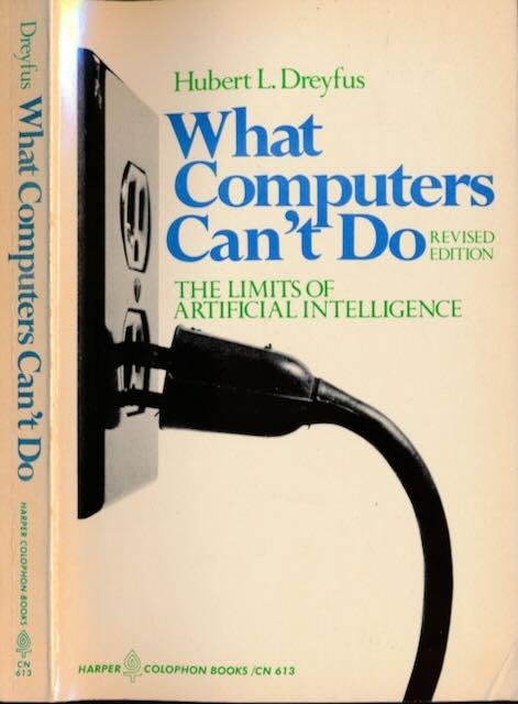 Dreyfus, Hubert L. - What Computers Can't Do: The limits of artificial Intelligence.