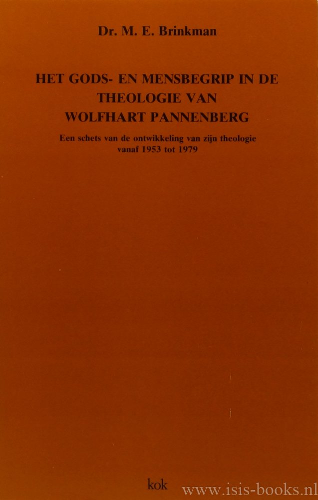 PANNENBERG, W., BRINKMAN, M.E. - Het gods- en mensbegrip in de theologie van Wolfhart Pannenberg. Een schets van de ontwikkeling van zijn theologie vanaf 1953 tot 1979.