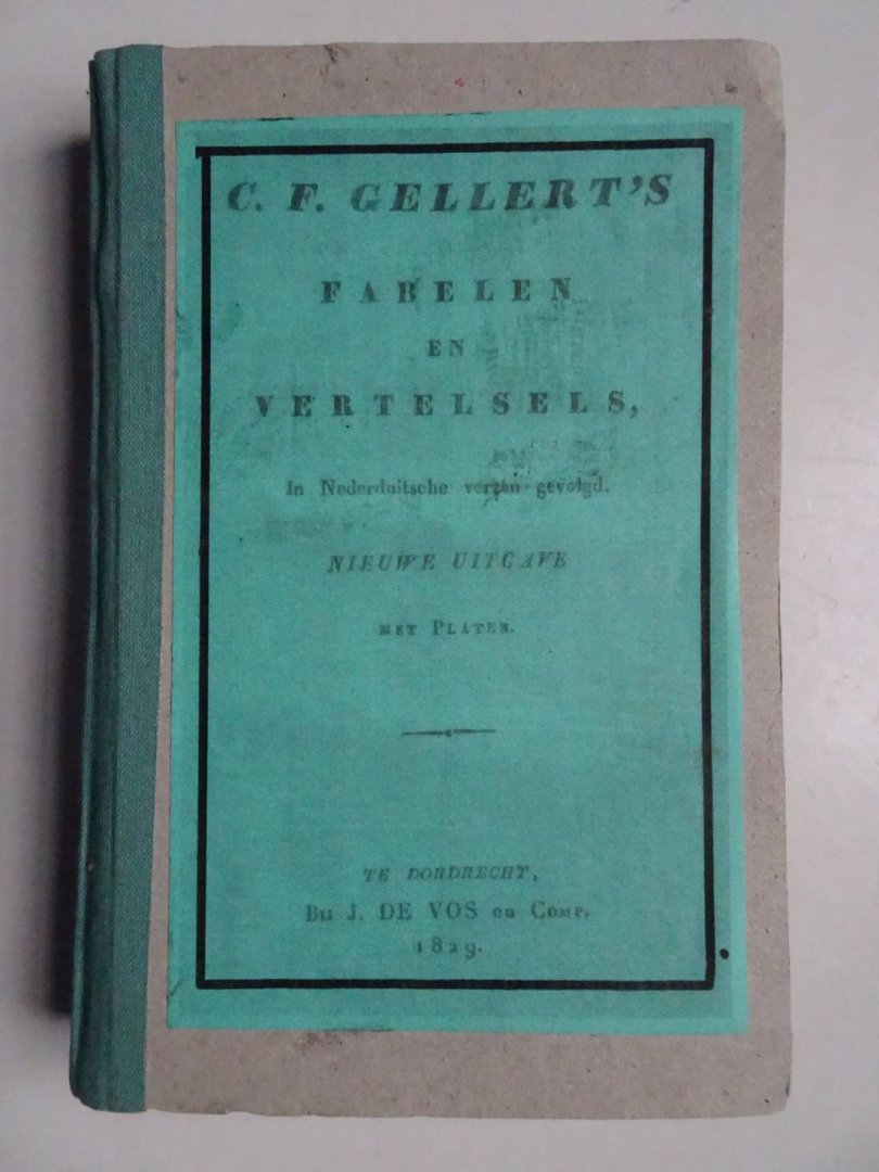 Gellert, C.F.. - C.F. Gellerts fabelen en vertelsels, in Nederduitsche verzen gevolgd.