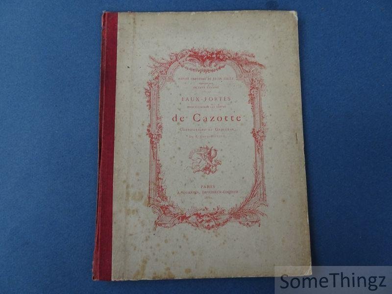 Jacques Cazotte et Adolphe-Alphonse Géry-Bichard - Eaux-fortes pour illustrer les contes de Cazotte: compositions et gravures de A. Géry-Bichard.