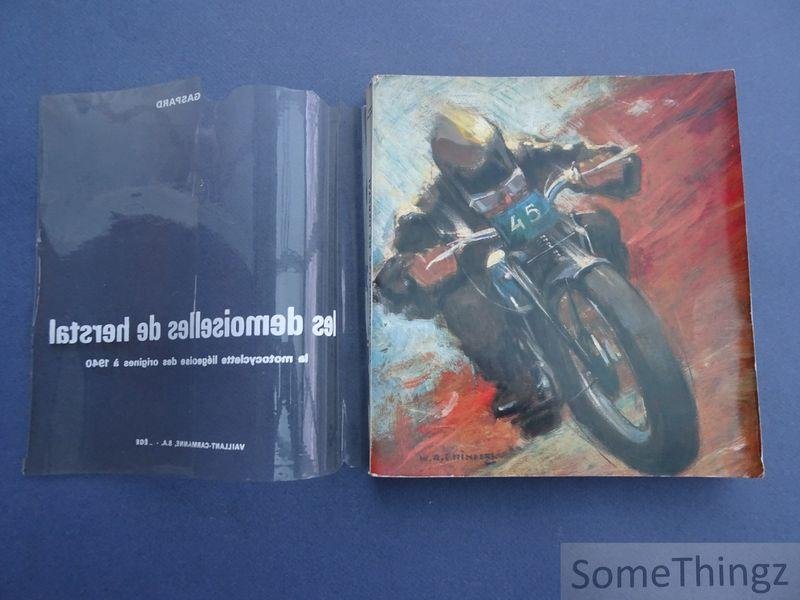 Gaspard, Gilbert. - Les Demoiselles de Herstal. La motocyclette liégeoise des origines à 1940.