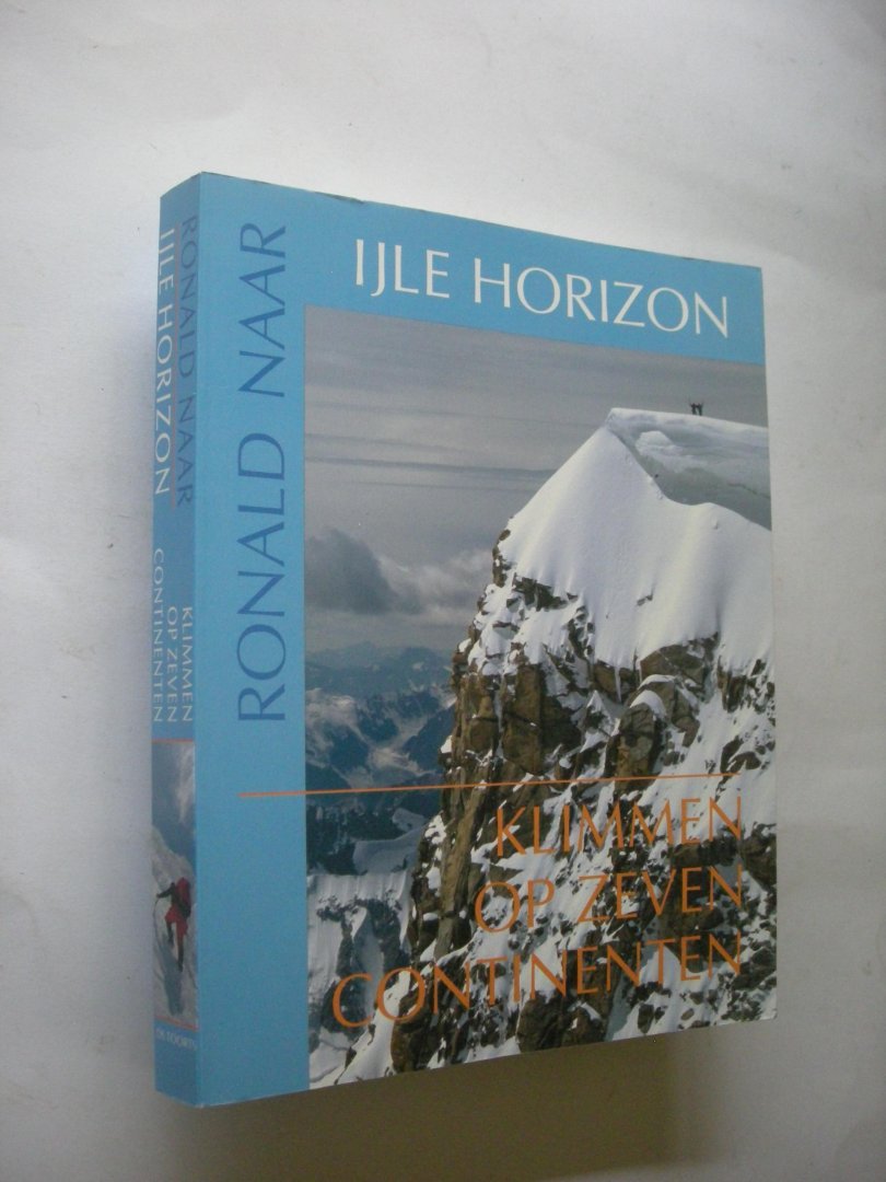 Naar, Ronald, tekst en fotogr. / Vernooij,W. illustr.. - IJle horizon. Klimmen op zeven continenten
