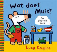 Cousins, Lucy - WAT DOET MUIS? een flap-uit boek