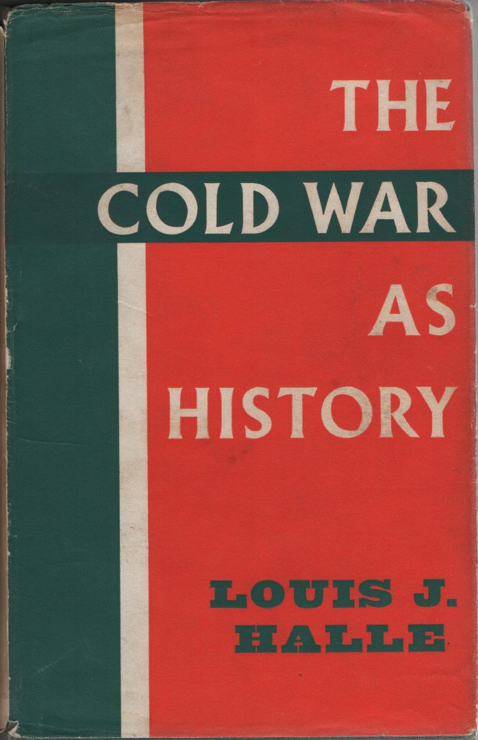 Louis J. Halle - The Cold War as History,
