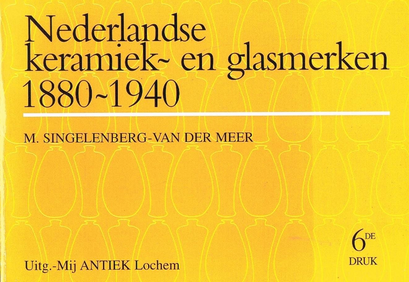 Singelenberg-van der Meer, M. - Nederlandse keramiek- en glasmerken 1880-1940