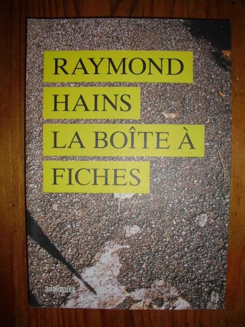 Hains, Raymond - Raymond Hains, La boite a fiches
