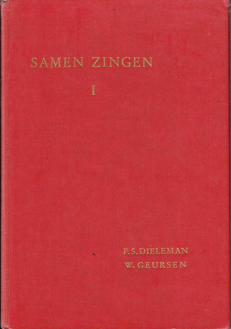 Dieleman, F.S. & W. Geursen - Deel I & II Samen  zingen. Nederlandse liederen en canons voor het Protestant Christelijk Milieu.