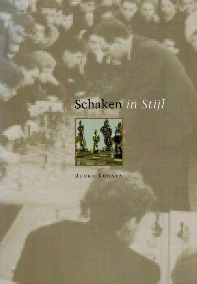 Ruurd Kunnen - Schaken in stijl -De ontwikkeling van schaakstijlen als een proces van sportificatie